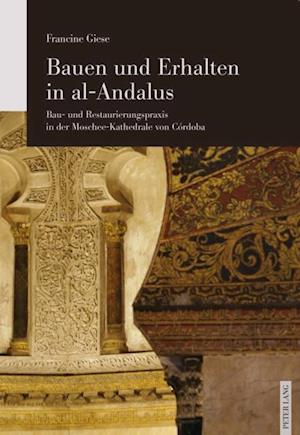 Bauen und Erhalten in al-Andalus