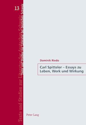 Carl Spitteler - Essays Zu Leben, Werk Und Wirkung