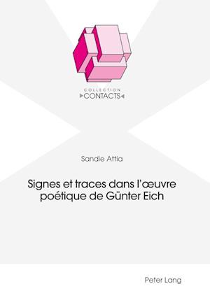 Signes Et Traces Dans l'Oeuvre Poétique de Guenter Eich