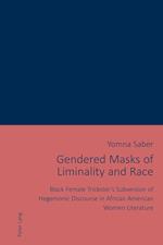 Gendered Masks of Liminality and Race