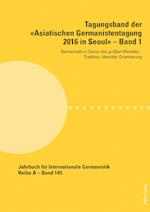 Tagungsband der Asiatischen Germanistentagung 2016 in Seoul - Band 1; Germanistik in Zeiten des großen Wandels - Tradition, Identität, Orientierung