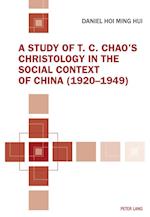 A Study of T. C. Chao’s Christology in the Social Context of China (1920–1949)