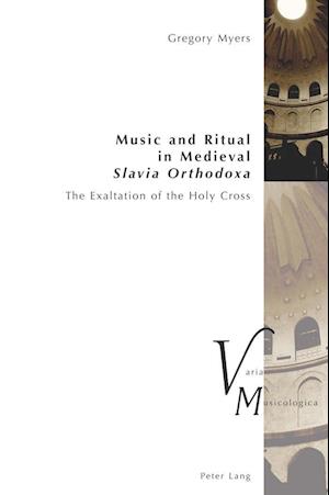 Music and Ritual in Medieval Slavia Orthodoxa