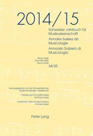 Schweizer Jahrbuch Fuer Musikwissenschaft- Annales Suisses de Musicologie- Annuario Svizzero Di Musicologia