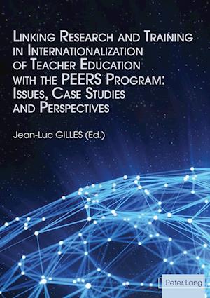 Linking Research and Training in Internationalization of Teacher Education with the PEERS Program: Issues, Case Studies and Perspectives