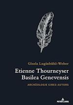 Etienne Thourneyser Basilea Genevensis; Archäologie eines Autors