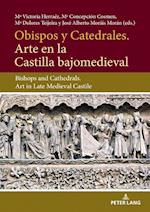 Obispos y Catedrales. Arte en la Castilla Bajjomedieval