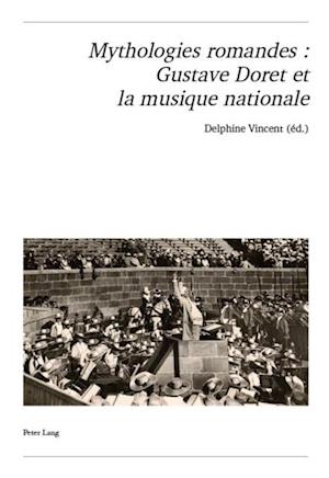 Mythologies romandes : Gustave Doret et la musique nationale