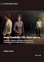 Sense Sensibility / Die Sinne spueren