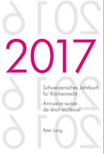 Schweizerisches Jahrbuch Fuer Kirchenrecht. Bd. 22 (2017) - Annuaire Suisse de Droit Ecclésial. Vol. 22 (2017)