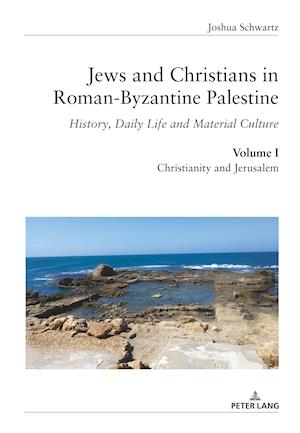 Jews and Christians in Roman-Byzantine Palestine (vol. 1)