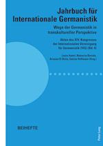 Wege der Germanistik in transkultureller Perspektive; Akten des XIV. Kongresses der Internationalen Vereinigung für Germanistik (IVG) (Bd. 4) - Jahrbuch für Internationale Germanistik - Beihefte