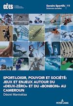 Sport-Loisir, Pouvoir Et Société Jeux Et Enjeux Autour Du «deux-Zéro» Et Du «bonbon» Au Cameroun.