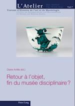 Retour à l’objet, fin du musée disciplinaire ?