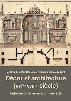 Decor et architecture (XVIe-XVIIIe siecle)