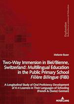 Two-Way Immersion in Biel/Bienne, Switzerland: Multilingual Education in the Public Primary School Filiere Bilingue (FiBi)