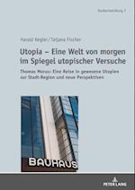 Utopia – Eine Welt von morgen im Spiegel utopischer Versuche