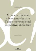 Actions Et Conduites Mimo-Gestuelles Dans l'Usage Conversationnel Des Relatives En Francais