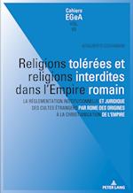 Religions Tolerees Et Religions Interdites Dans l'Empire Romain