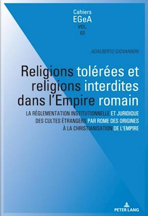 Religions tolérées et religions interdites dans l''empire Romain