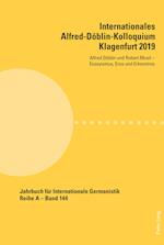 Internationales Alfred-Döblin-Kolloquium Klagenfurt 2019; Alfred Döblin und Robert Musil - Essayismus, Eros und Erkenntnis