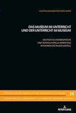 Das Museum im Unterricht und der Unterricht im Museum