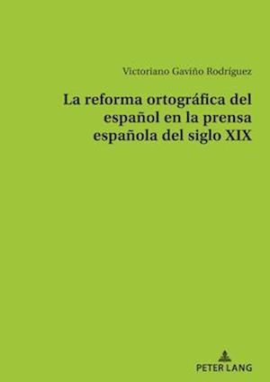 La reforma ortográfica del español en la prensa española del siglo XIX