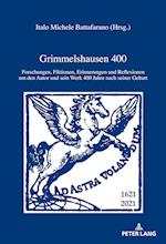 Grimmelshausen 400; Forschungen, Fiktionen, Erinnerungen und Reflexionen um den Autor und sein Werk 400 Jahre nach seiner Geburt