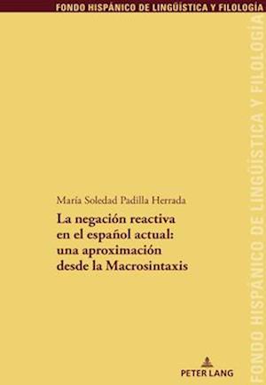La Negación Reactiva En El Español Actual: Una Aproximación Desde La Macrosintaxis
