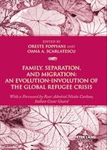 Family, Separation and Migration: An Evolution-Involution of the Global Refugee Crisis