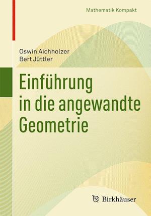 Einführung in Die Angewandte Geometrie