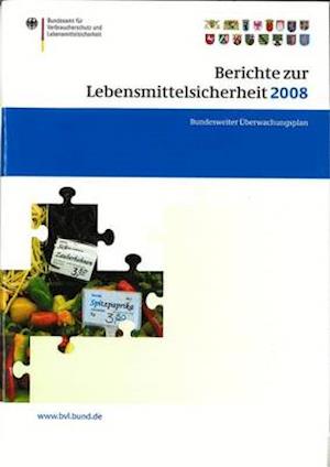 Berichte zur Lebensmittelsicherheit 2008