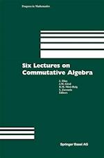 Six Lectures on Commutative Algebra