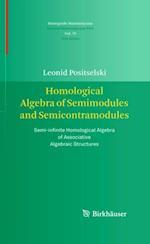 Homological Algebra of Semimodules and Semicontramodules