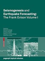 Seismogenesis and Earthquake Forecasting: The Frank Evison Volume I