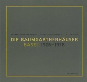 Die Baumgartnerhäuser - Basel 1926-1938