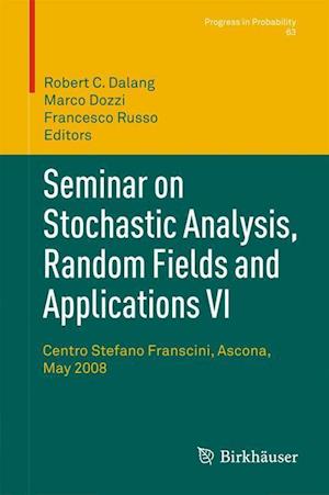 Seminar on Stochastic Analysis, Random Fields and Applications VI