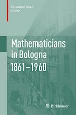 Mathematicians in Bologna 1861–1960