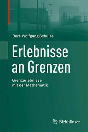 Erlebnisse an Grenzen - Grenzerlebnisse Mit Der Mathematik