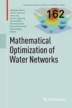 Mathematical Optimization of Water Networks