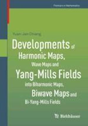 Developments of Harmonic Maps, Wave Maps and Yang-Mills Fields into Biharmonic Maps, Biwave Maps and Bi-Yang-Mills Fields