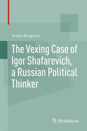 The Vexing Case of Igor Shafarevich, a Russian Political Thinker