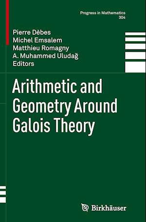 Arithmetic and Geometry Around Galois Theory