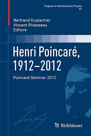 Henri Poincaré, 1912–2012