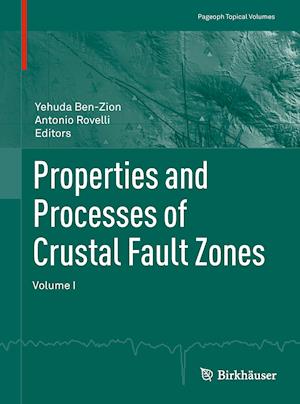 Properties and Processes of Crustal Fault Zones