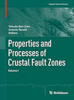 Properties and Processes of Crustal Fault Zones