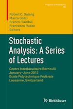 Stochastic Analysis: A Series of Lectures