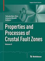 Properties and Processes of Crustal Fault Zones