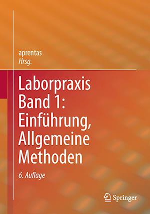 Laborpraxis Band 1: Einführung, Allgemeine Methoden