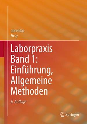 Laborpraxis Band 1: Einführung, Allgemeine Methoden